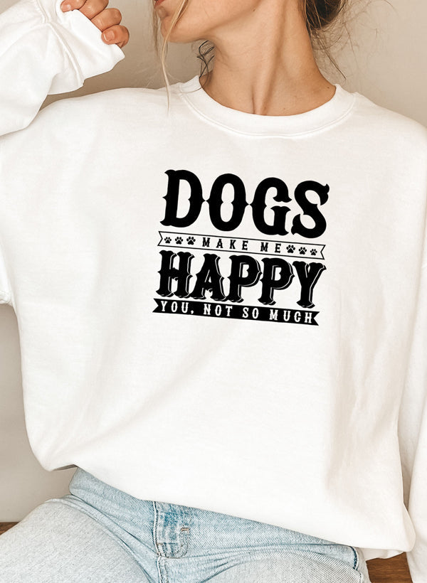 Dogs Make Happy Sweat Shirt showcasing a playful design perfect for dog lovers, featuring bold text and a stylish fit.