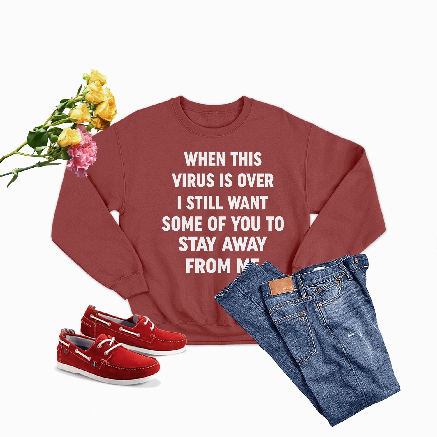 When This Virus Is Over Sweat Shirt with unique design, paired with jeans and red shoes, flowers in the background.